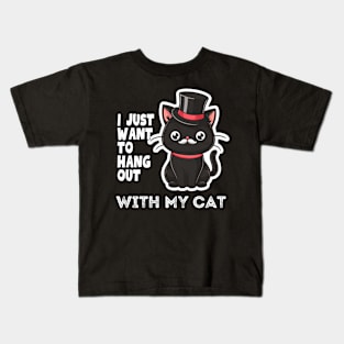 Funny Cat I just want to hang out with my cat Kids T-Shirt